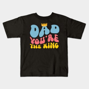 Dad you are the king retro vintage Father’s Day design Kids T-Shirt